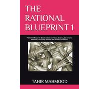 THE RATIONAL BLUEPRINT 1: Published Research Based Articles on Peace, Science, Governance Methods,Case Study, Wisdom and Human Conditions. INTERDISCIPLINARY INQUIRY INTO KNOWLEDGE,SOCIETY AND REFORMS