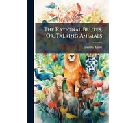The Rational Brutes, Or, Talking Animals