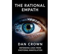 The Rational Empath: Defending Logic from Emotional Manipulation