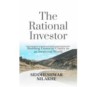 THE RATIONAL INVESTOR: Building Financial Clarity in an Irrational World