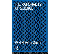 The Rationality of Science - International Library of Philosophy - Routledge