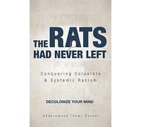 The Rats Had Never Left: Conquering Colonists & Systemic Racism