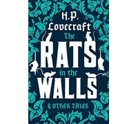 The Rats in the Walls and Other Tales (Alma Classics): H.P. Lovecraft.