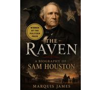 The Raven: A Biography of Sam Houston