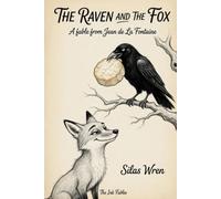 The Raven and the Fox: A fable from Jean de La Fontaine (The Ink Fables)