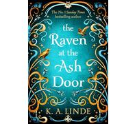 The Raven at the Ash Door: The scorching third instalment to the Sunday Times urban romantasy bestseller: 3 (The Oak & Holly Cycle, 3)