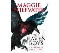 LA PROFECIA DEL CUERVO: THE RAVEN BOYS 1