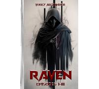The Raven Episodes I-III: A supernatural superhero series
