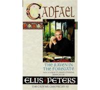 The Raven In The Foregate: 12 (Cadfael Chronicles)