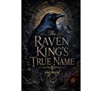 The Raven Kings True Name
