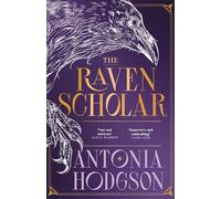 The Raven Scholar : the masterfully woven and breathtaking epic adult fantasy of cutthroat competition and imperial deceit