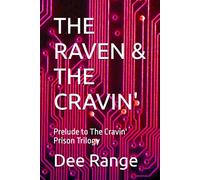 THE RAVEN & THE CRAVIN': Prelude to The Cravin' Prison Trilogy