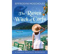 The Raven Witch of Corfu: A Greek fantasy romance with a witch set in Corfu Greece