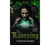 The Ravening: Some demons are impossible to let lie. (Demonic Hunger Series)