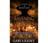The Ravening Wolves: 4 (Null & Boyd Noir)