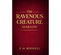 The Ravenous Creature Marlow