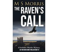 The Raven's Call: A Yorkshire Murder Mystery: 10 (DCI Tom Raven Crime Thrillers)