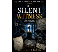 The Ravenwood Society: The Silent Witness: 4