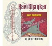The Ravi Shankar Collection: In San Francisco