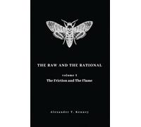 The Raw and The Rational, Volume 1: The Friction and The Flame