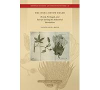 The Raw Cotton Trade: Brazil, Portugal, and Europe during the Industrial Revolution (52)