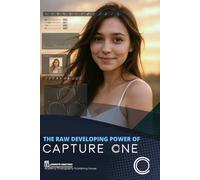 The Raw Development Power of Capture One: The superiority of RAW development