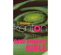 The Raw Energy Bible: Packed With Raw Energy Goodness and Food Combining Facts