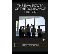 The Raw Power of the Dominance Factor: A New Perspective
