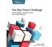 The Ray Tracer Challenge: A Test-Driven Guide to Your First 3D Renderer (Pragmatic Bookshelf)