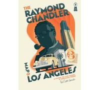 The Raymond Chandler Map of Los Angeles: A Guide to the Usual and Unusual (Literature)