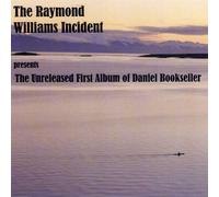 The Raymond Williams Incident - 1st Album of Daniel Bookseller
