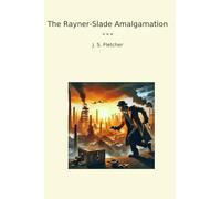 The Rayner-Slade Amalgamation (Classic Books)