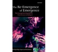 The Re-Emergence of Emergence: The Emergentist . Clayton, Davies<|