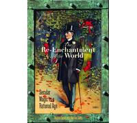 The Re-Enchantment of the World: Secular Magic in a Rational Age