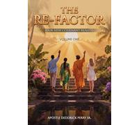 The Re-factor-Our New Covenant Reality: Volume One