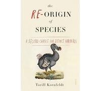 The Re-Origin of Species: a second chance for extinct animals