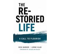 The Re-Storied Life: A Call to Flourish
