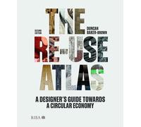 The Re-use Atlas : A Designer's Guide Towards a Circular Economy