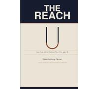The Reach: Love, Trust, and the Relational Plane in the Age of AI (Truth, Love & Threshold Series: Transformation, Identity & The Human Heart)