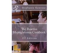 The Reactive Hypoglycemia Cookbook III Edition