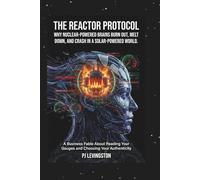 THE REACTOR PROTOCOL: WHY NUCLEAR-POWERED BRAINS BURN OUT, IN A SOLAR-POWERED WORLD