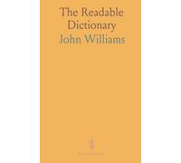 The Readable Dictionary: A topical and synonymic lexicon of useful English words with etymologies, definitions, and examples