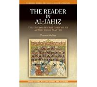 The Reader in al-Jahiz: The Epistolary Rhetoric of an Arabic Prose Master (Edinburgh Studies in Classical Arabic Literature)