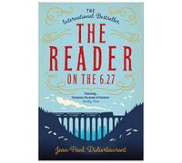 The Reader on the 6.27 by Jean-Paul Didierlaurent (2016-03-10)