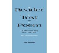 The Reader, the Text, the Poem: The Transactional Theory of the Literary Work