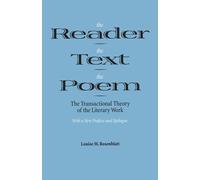 The Reader, the Text, the Poem : The Transactional Theory of the Literary Work