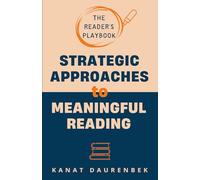 The Reader's Playbook: Strategic Approaches to Meaningful Reading