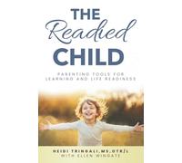 The Readied Child: Parenting Tools for Learning and Life Readiness