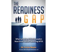 THE READINESS GAP: What School and District Leaders Must Know Before Launching MTSS