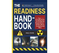 The Readiness Handbook: Your Everyday Guide to Emergency Preparedness, 72-Hour Kits & Family Survival Plans ( Family-Focused • 72-Hour Kits & Checklists )